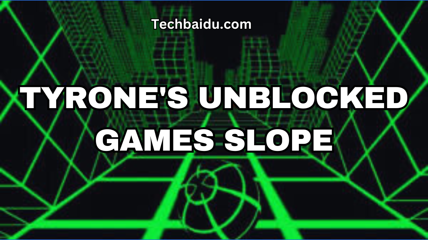 Tyrone's Unblocked Games Slope